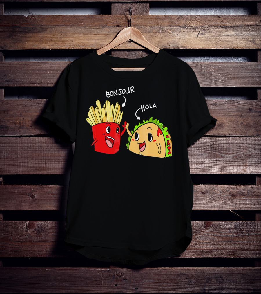 Bonjour Hola French Fries Taco Duo T-Shirt