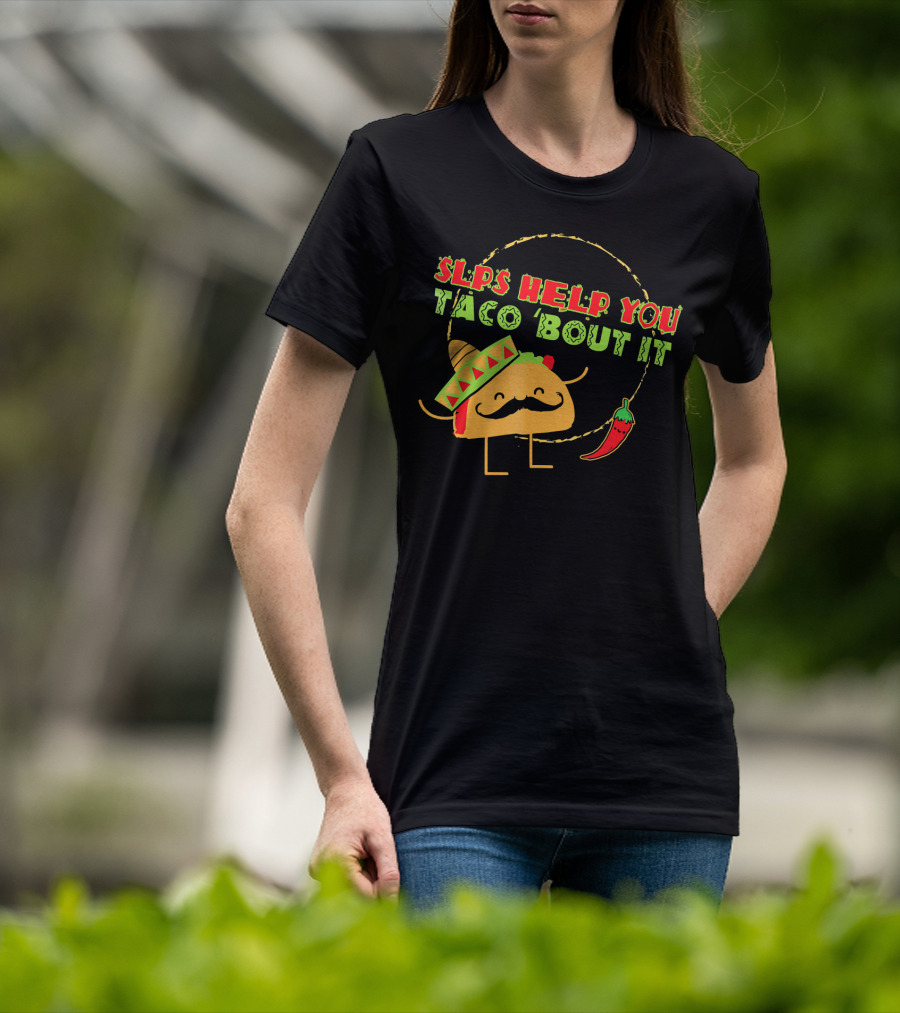 SLPs Help You Taco Bout It T-Shirt