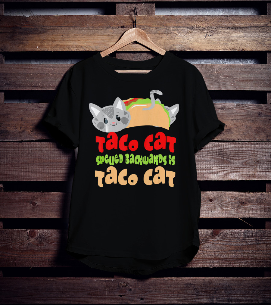 Taco Cat Spelled Backwards Is Taco Cat Playful T-Shirt