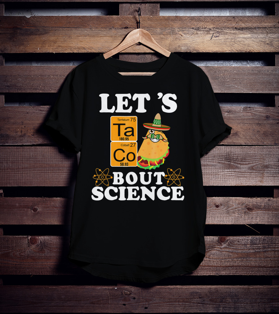 Let's Taco Bout Science Funny Chemistry Elements Mexican T-Shirt