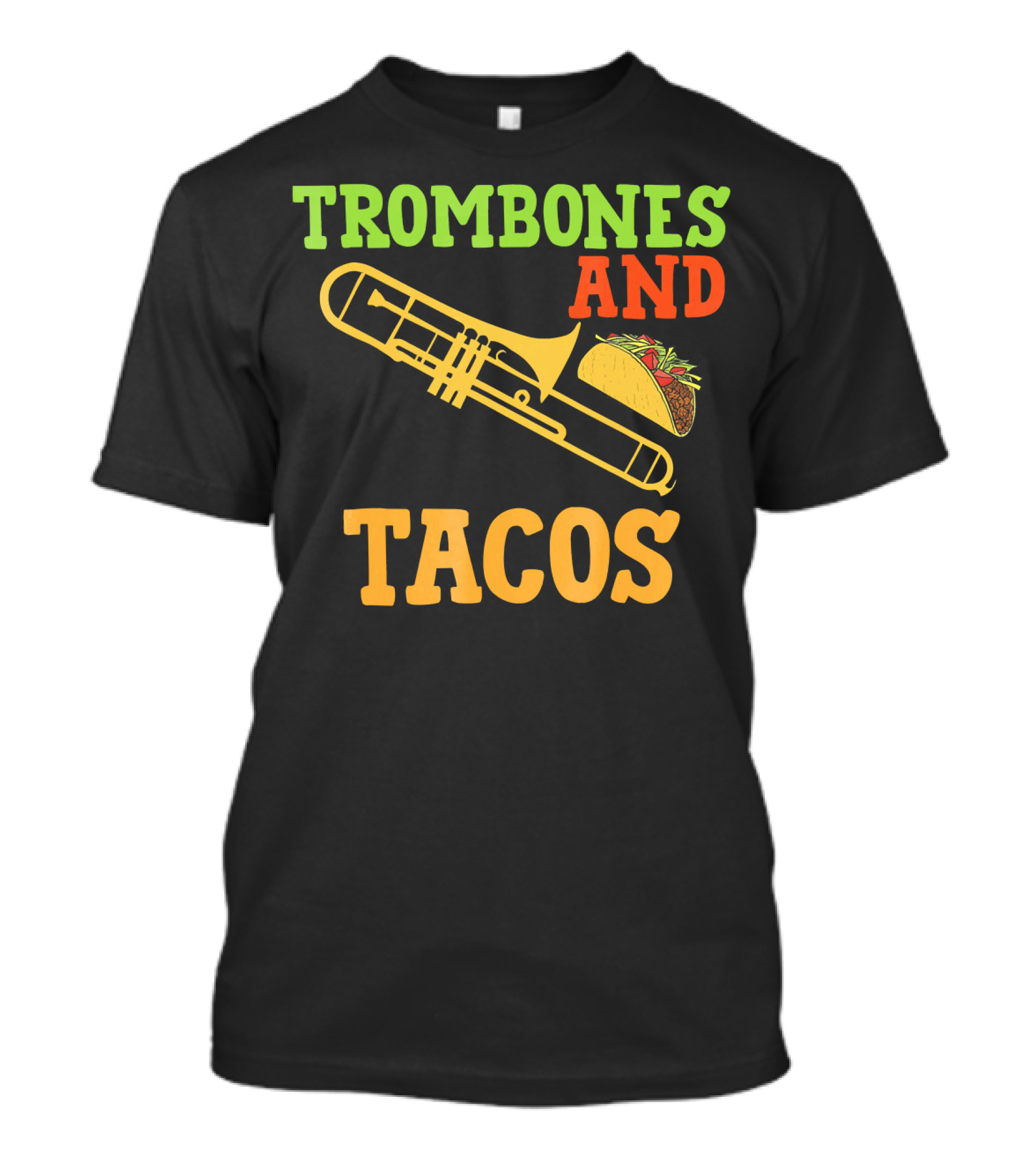 Trombones And Tacos Music Humor T-Shirt