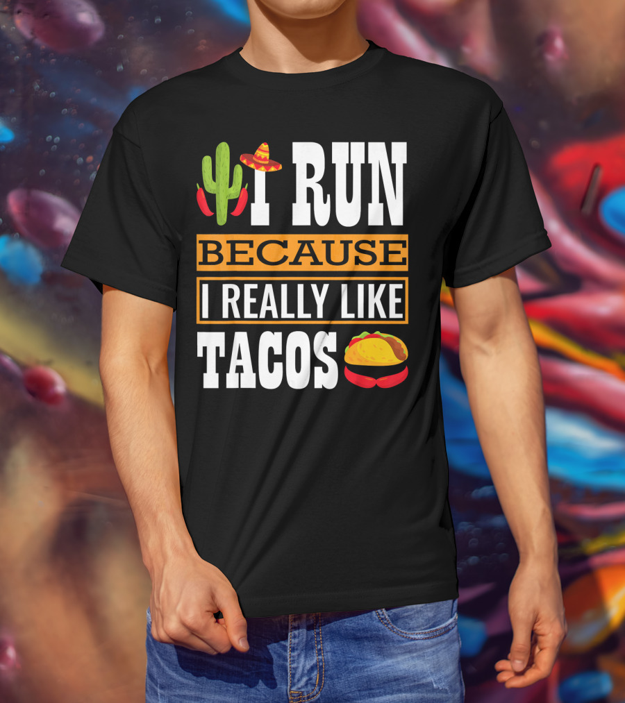 I Run Because I Really Like Tacos Sombrero Cactus T-Shirt