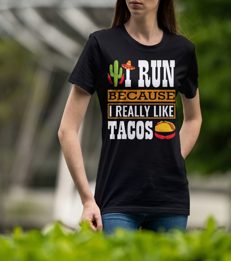 I Run Because I Really Like Tacos Sombrero Cactus T-Shirt
