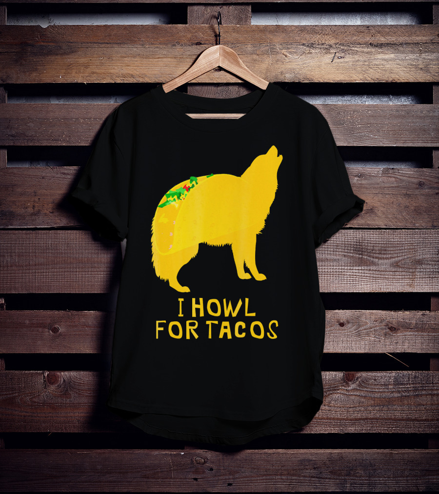 I Howl For Tacos Funny Taco Tuesday T-Shirt