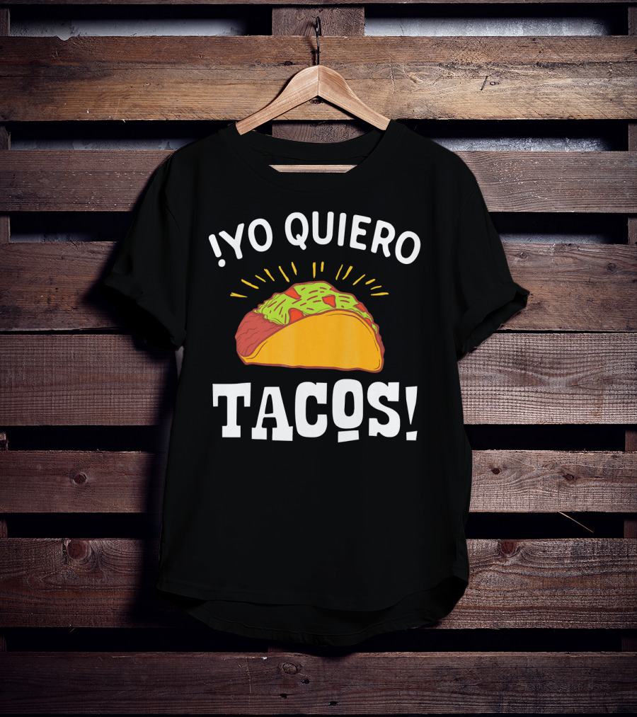 Yo Quiero Tacos Funny Mexican Food Lover Enthusiastic Taco T-Shirt