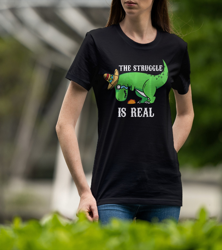 The Struggle Is Real Funny Rex Dinosaur Hat Tacos T-Shirt