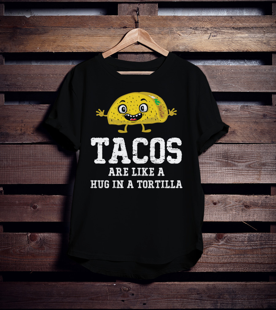Tacos Are Like A Hug In A Tortilla Happy Animated Taco T-Shirt