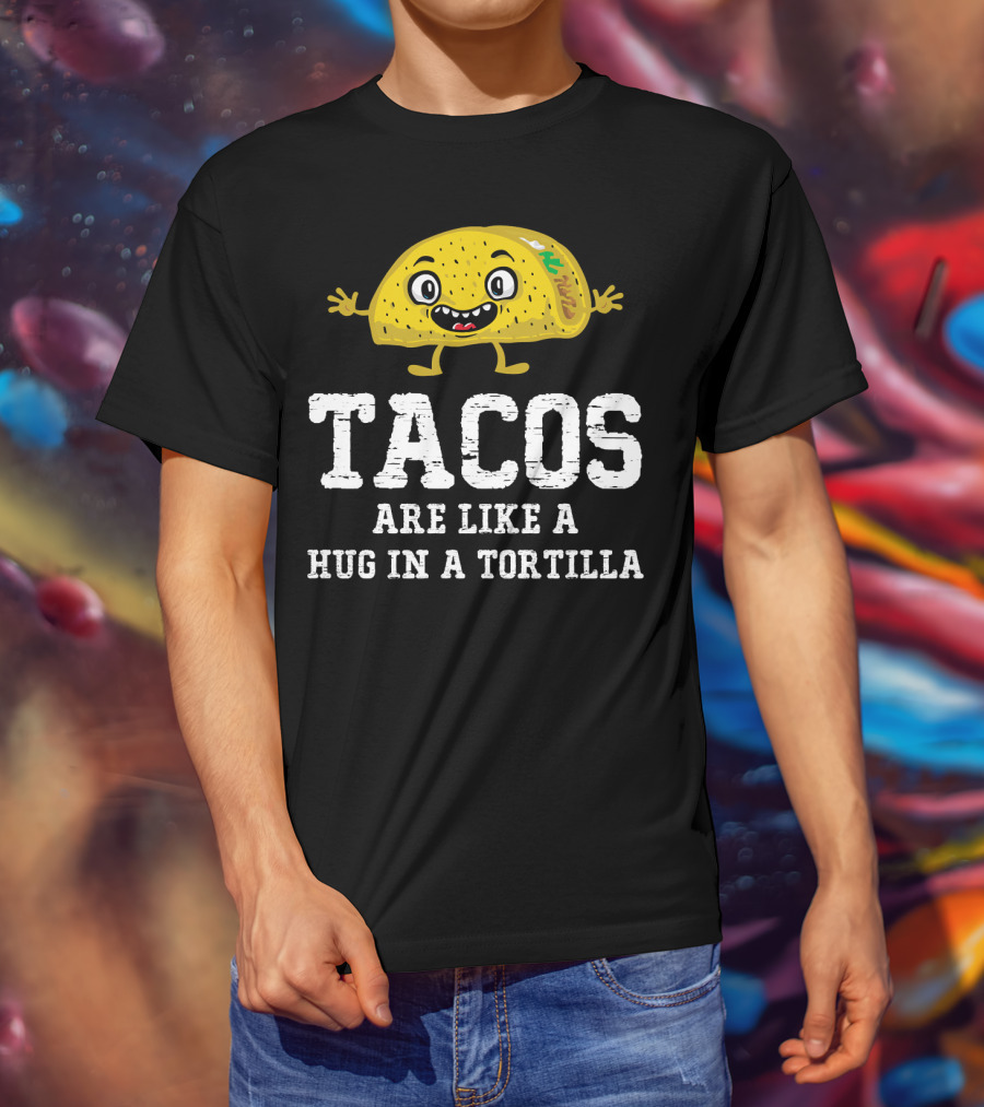 Tacos Are Like A Hug In A Tortilla Happy Animated Taco T-Shirt