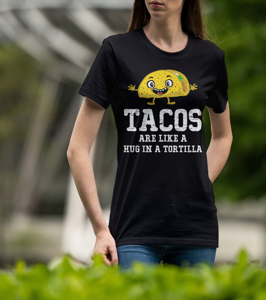 Tacos Are Like A Hug In A Tortilla Happy Animated Taco T-Shirt