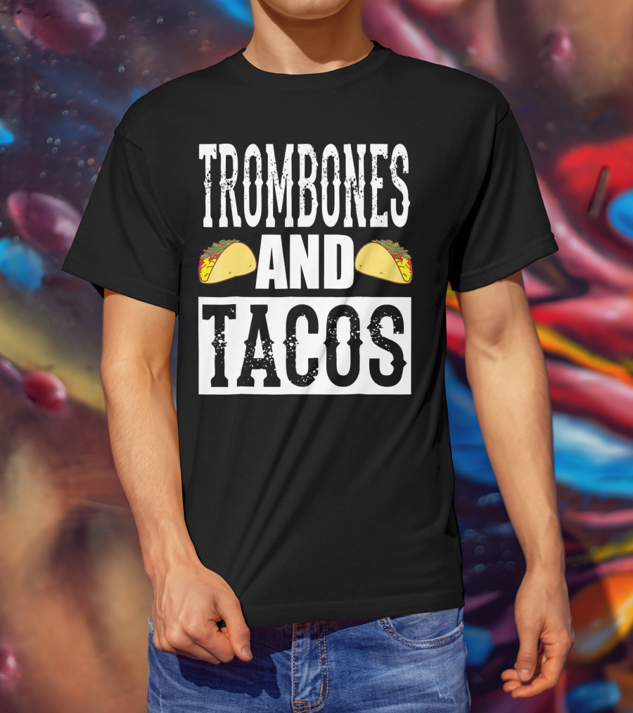 Trombones And Tacos Funny Taco Band Humor T-Shirt