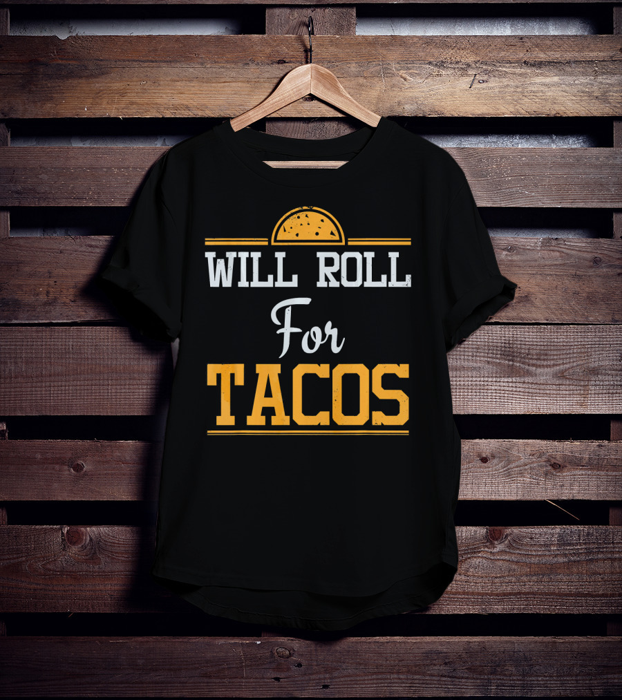Will Roll For Tacos Funny Brazilian Jiujitsu Mexican Food Humor T-Shirt