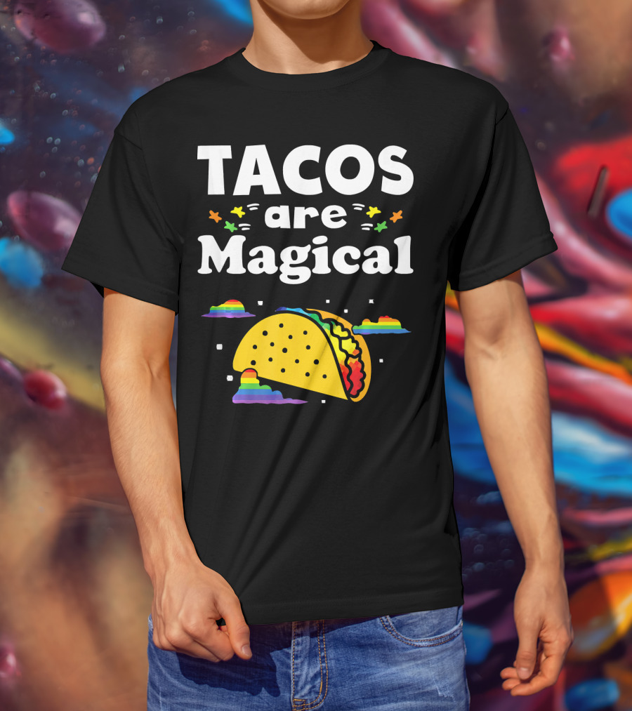 Tacos Are Magical Rainbow Clouds And Tacos T-Shirt