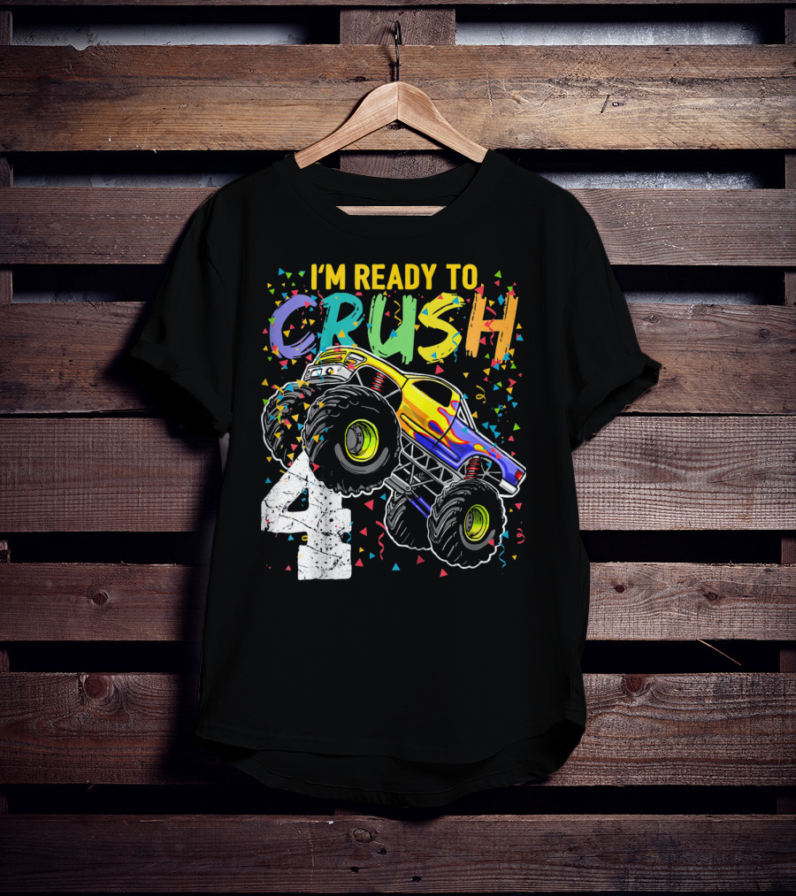 I'm Ready To Crush 4 Monster Truck Birthday Kids T-Shirt