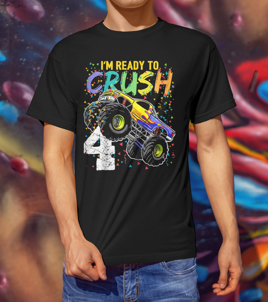 I'm Ready To Crush 4 Monster Truck Birthday Kids T-Shirt