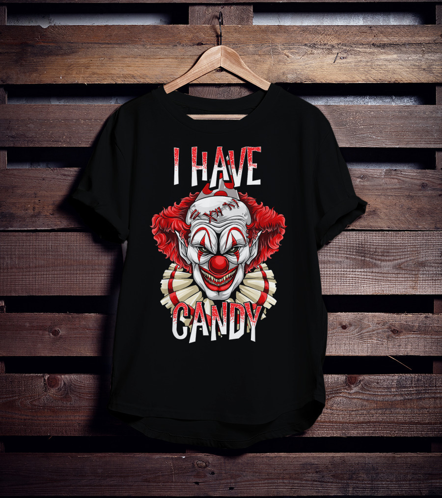 I Have Candy Scary Creepy Clown T-Shirt