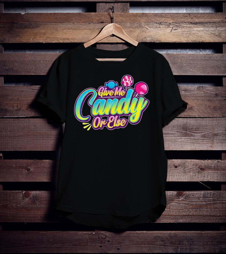 Give Me Candy Or Else Halloween Funny Trick T-Shirt
