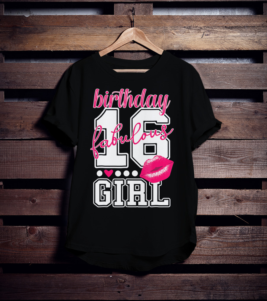 Fabulous 16 Birthday Girl With Lip Print T-Shirt