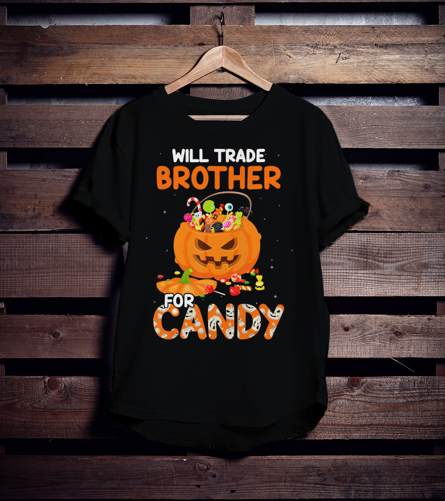 Will Trade Brother For Candy Halloween Pumpkin Basket T-Shirt