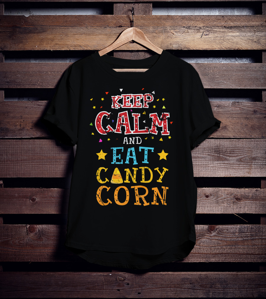 Keep Calm And Eat Candy Corn T-Shirt