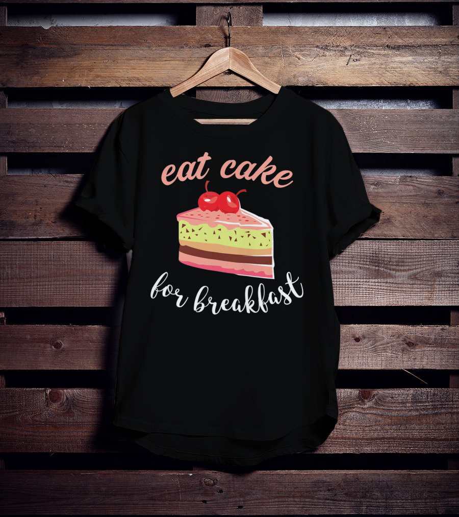 Eat Cake For Breakfast Sweet Food With Cherry-Topped Layer Cake T-Shirt