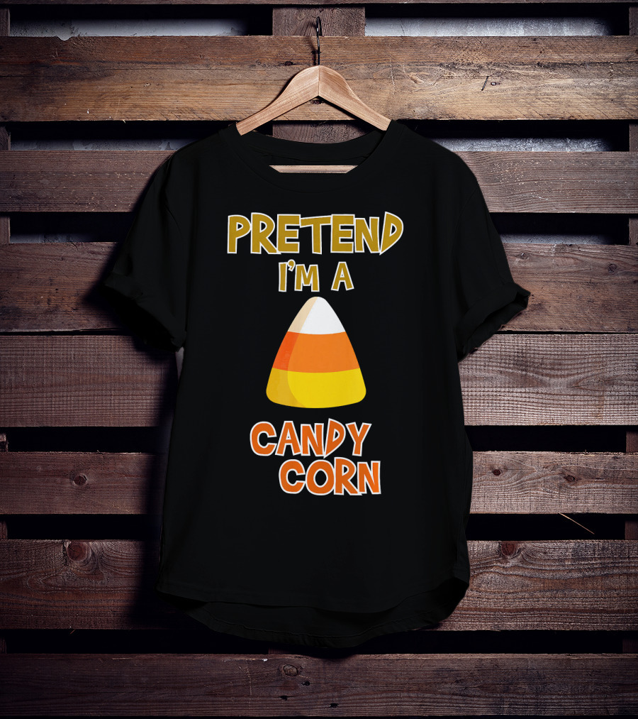 PRETEND I'M A CANDY CORN Halloween Candy T-Shirt