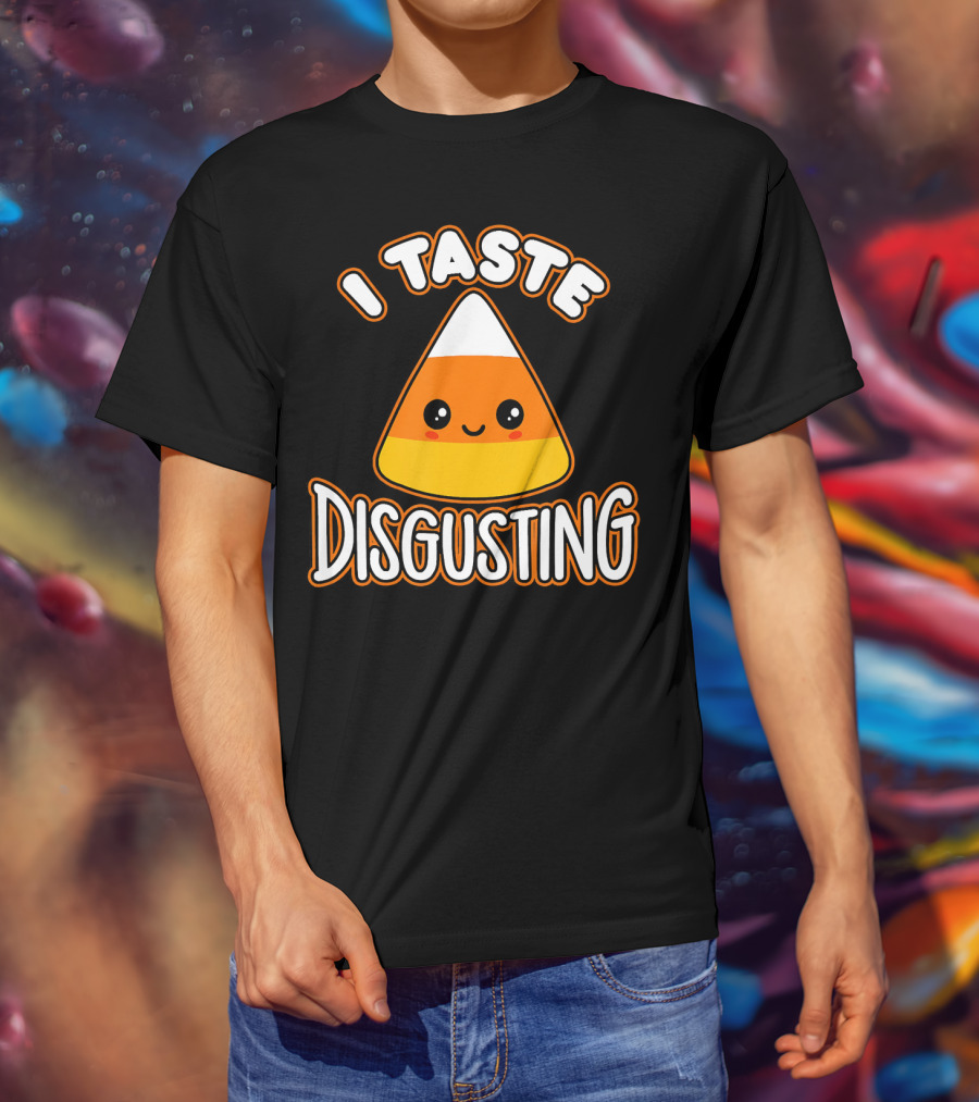 I Taste Disgusting Funny Candy Corn T-Shirt