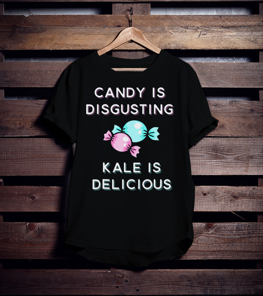 Candy Is Disgusting Kale Is Delicious Pastel Candy Graphics T-Shirt
