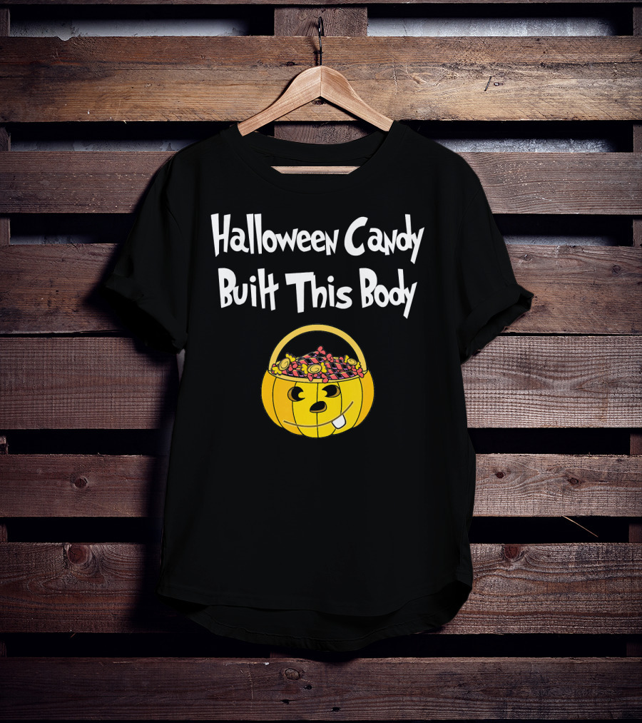 Halloween Candy Built This Body Pumpkin Candy Bucket T-Shirt