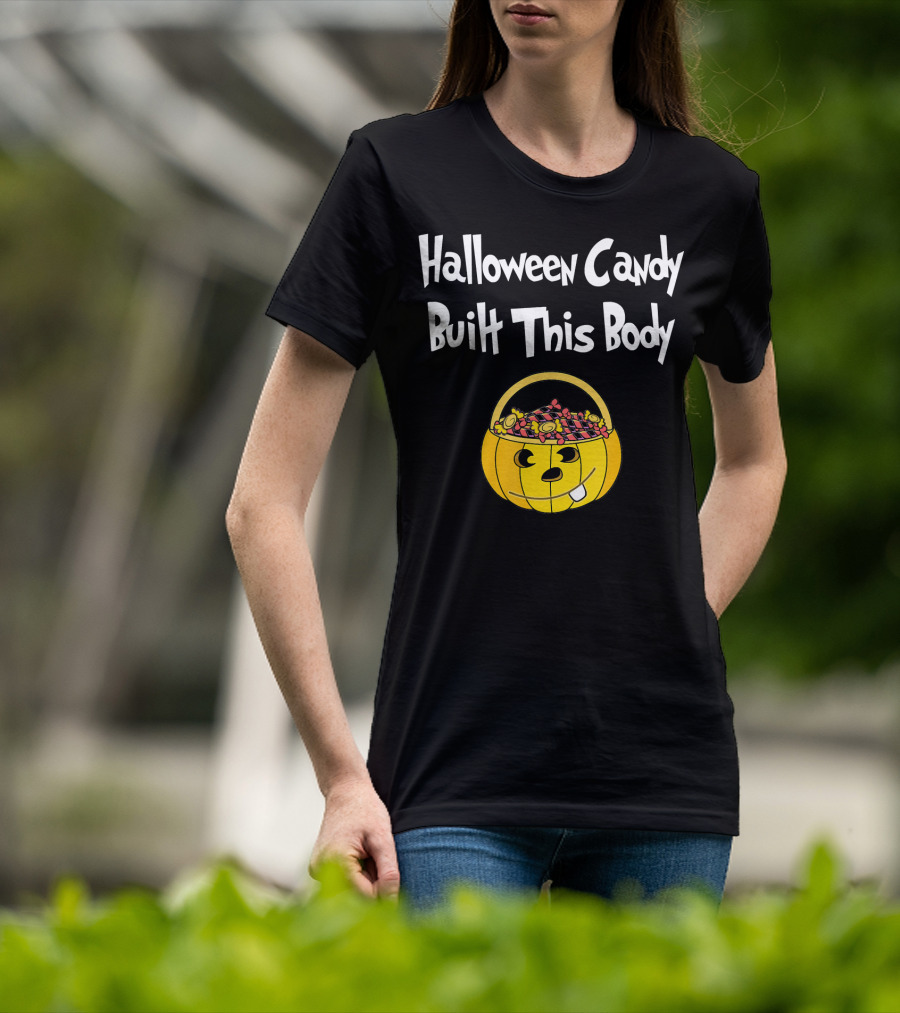 Halloween Candy Built This Body Pumpkin Candy Bucket T-Shirt
