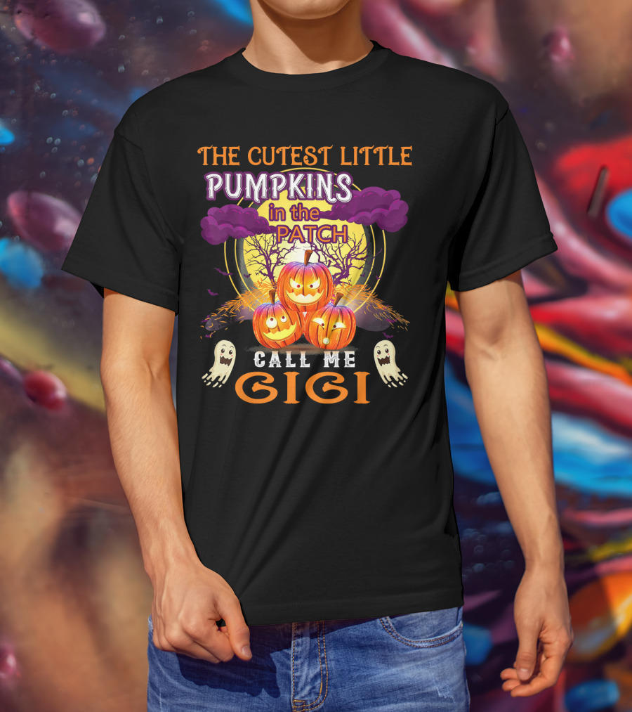 The Cutest Little Pumpkins In The Patch Call Me Gigi T-Shirt