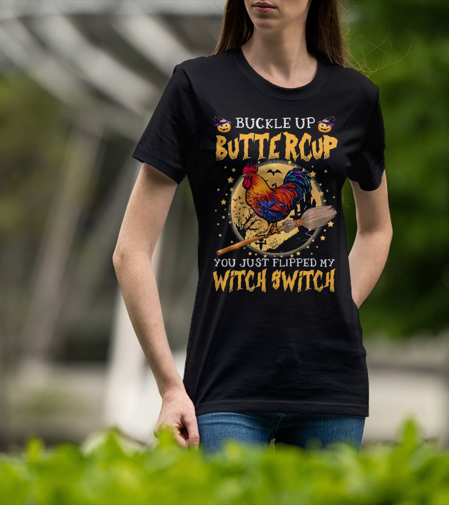 Buckle Up Buttercup You Just Flipped My Witch Switch Halloween Rooster Broom Bats T-Shirt