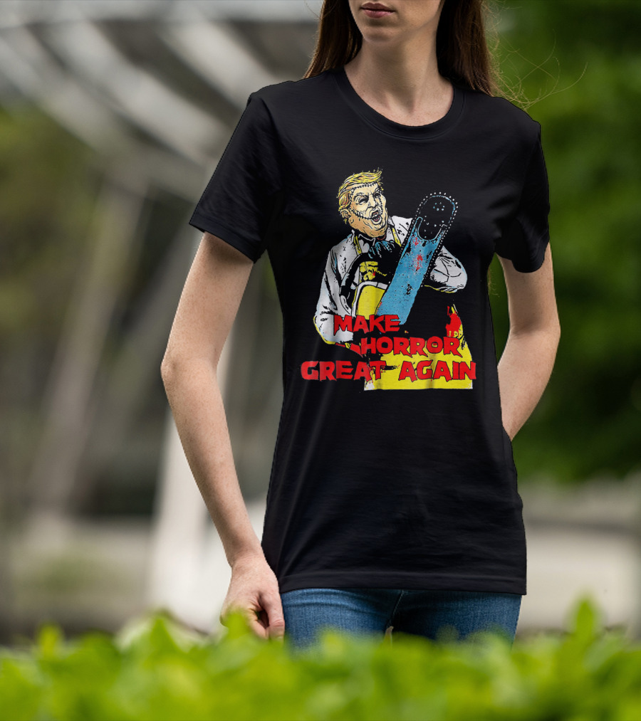 Make Horror Great Again Chainsaw T-Shirt
