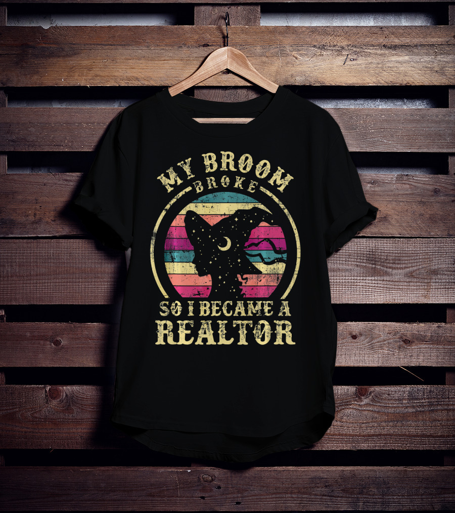 My Broom Broke So I Became A Realtor Retro Witch Silhouette Vintage Sunset T-Shirt