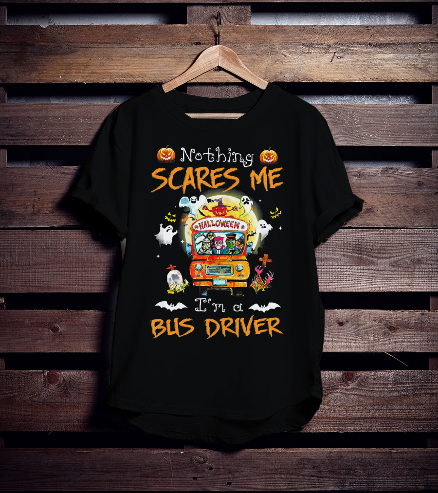 Nothing Scares Me Halloween Bus Driver With Pumpkins Ghosts Bats Skeletons T-Shirt