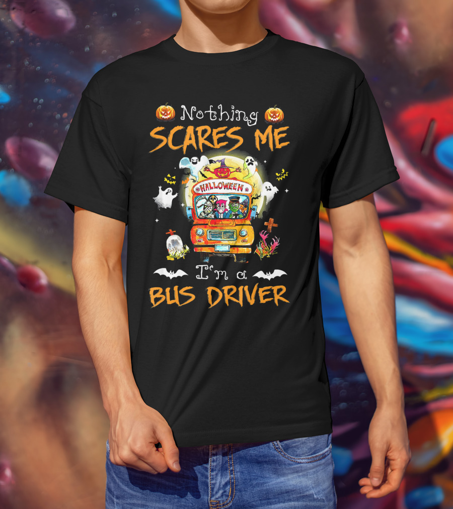 Nothing Scares Me Halloween Bus Driver With Pumpkins Ghosts Bats Skeletons T-Shirt