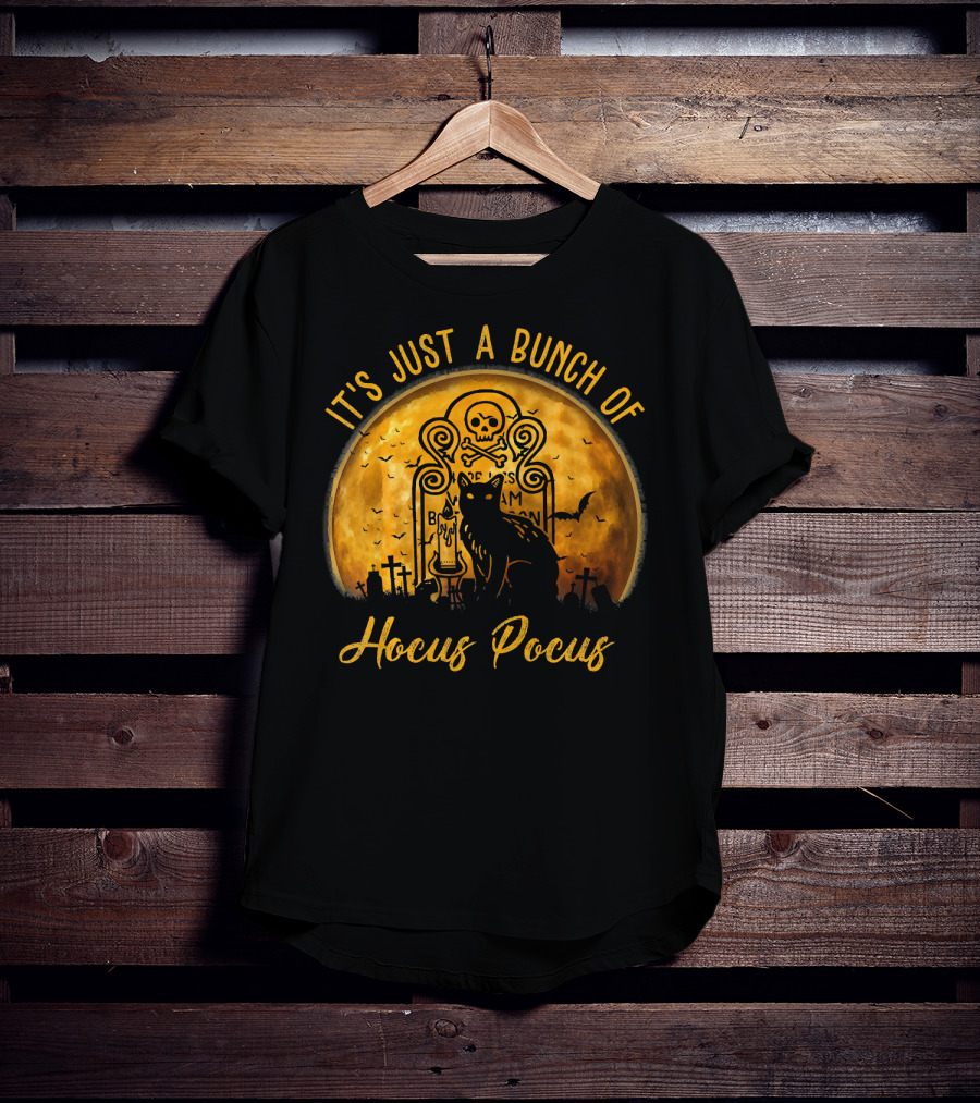 Its Just A Bunch Of Hocus Pocus Cat Halloween Skull Moon Tombstone Bats T-Shirt