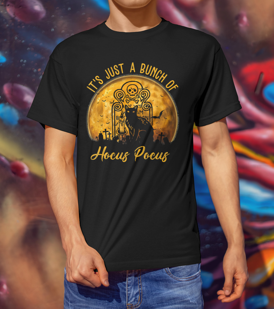 Its Just A Bunch Of Hocus Pocus Cat Halloween Skull Moon Tombstone Bats T-Shirt