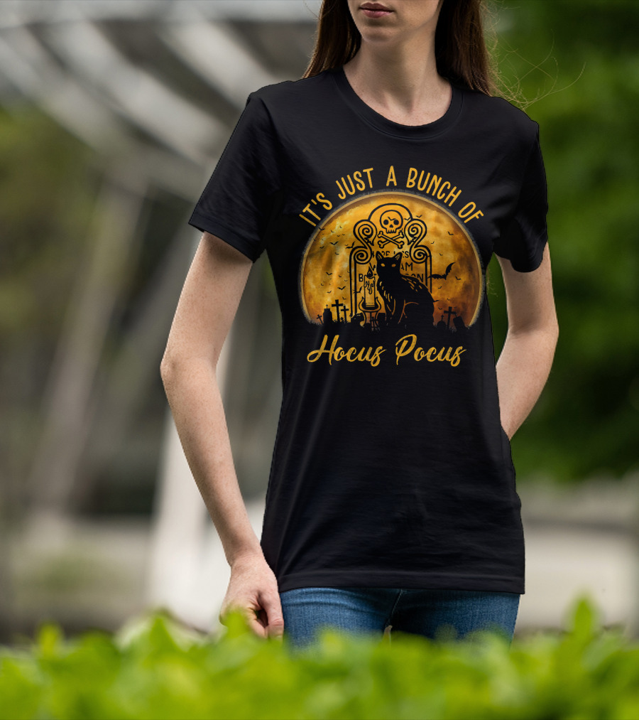Its Just A Bunch Of Hocus Pocus Cat Halloween Skull Moon Tombstone Bats T-Shirt