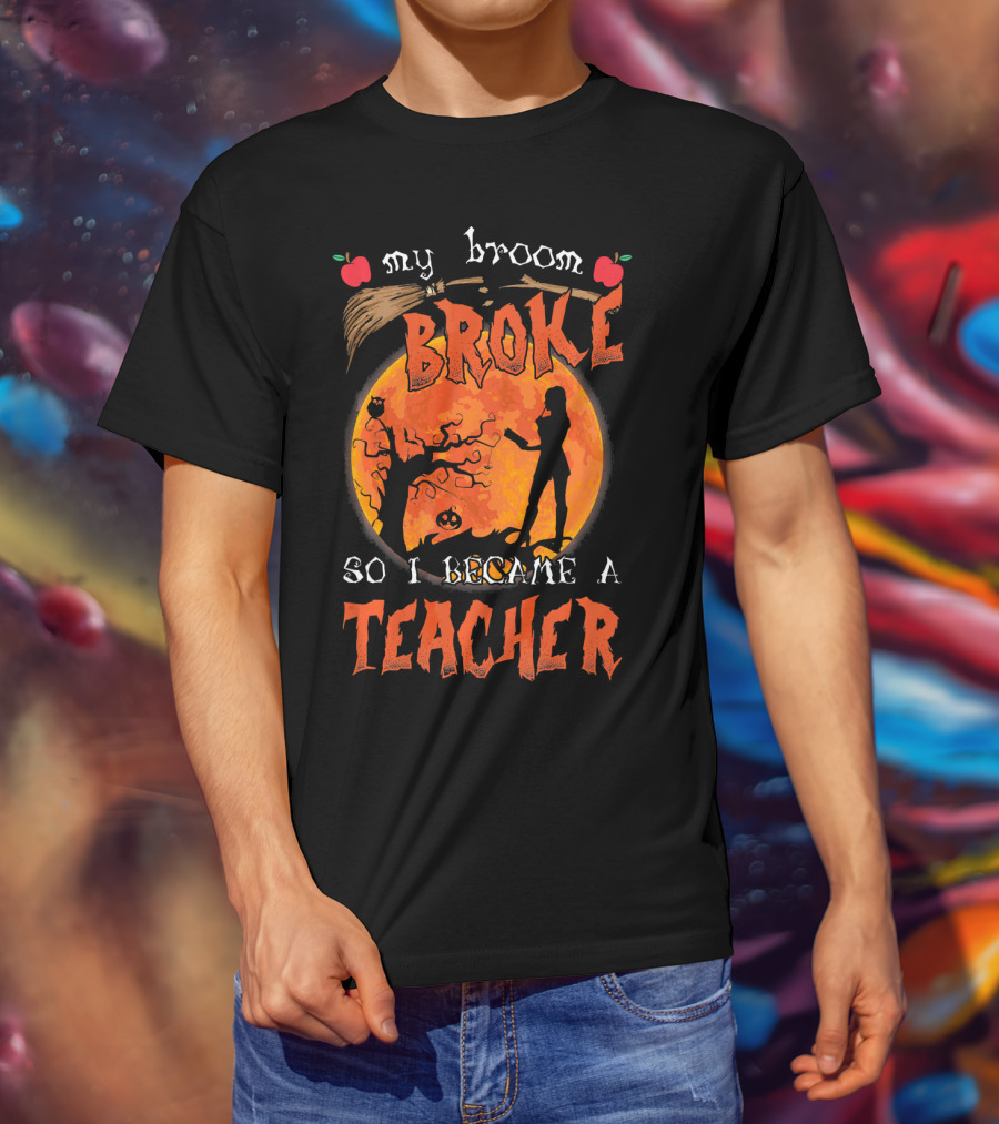 My Broom Broke So I Became A Teacher Halloween Moon Scene T-Shirt