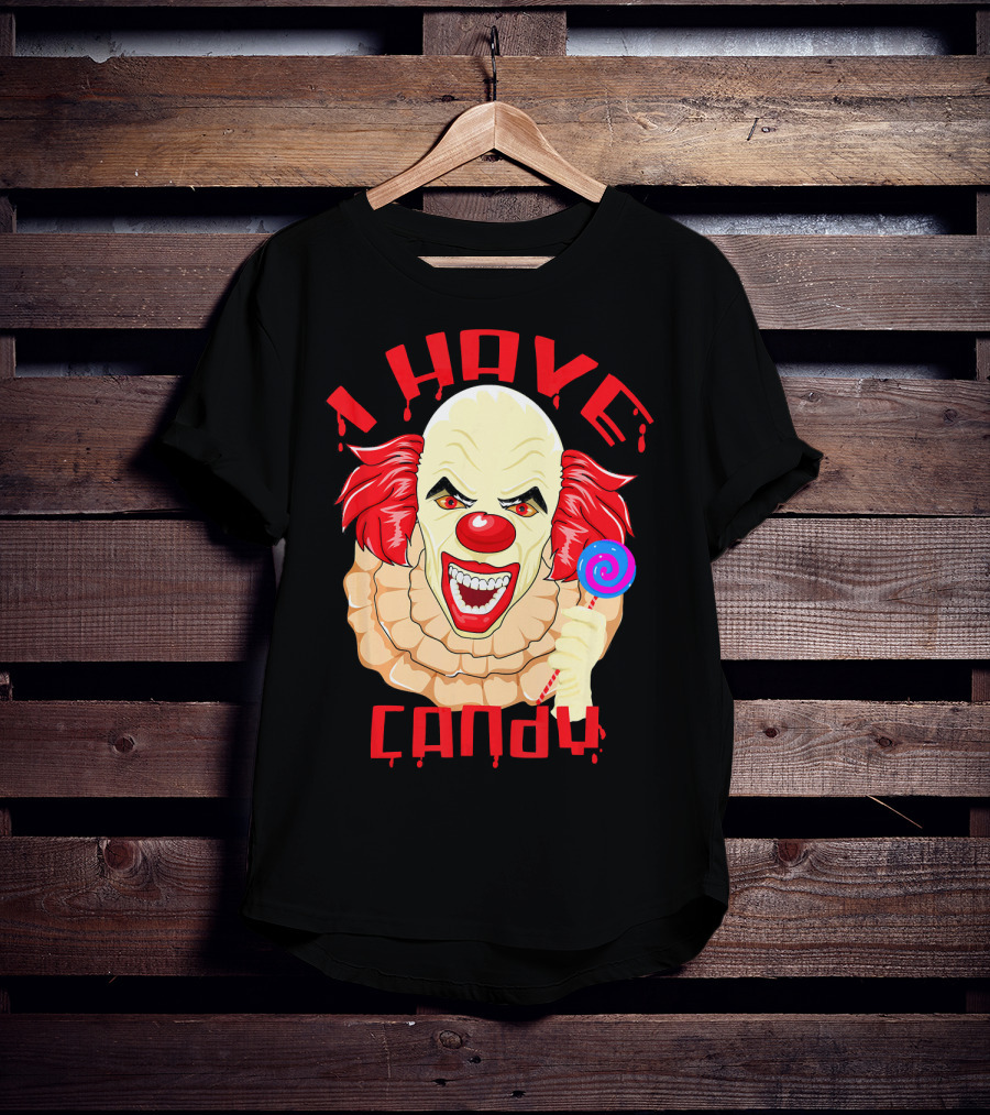 Scary Evil Halloween Clown I Have Candy T-Shirt