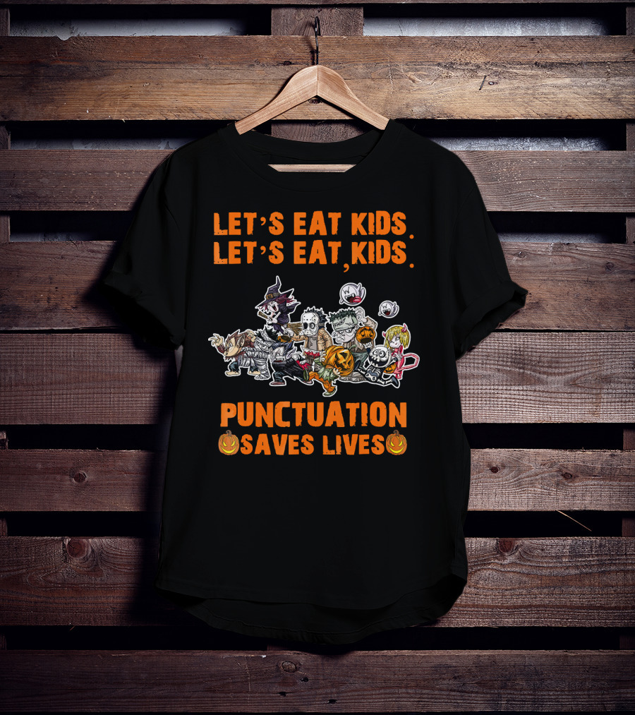 Let's Eat Kids Let's Eat Kids Punctuation Saves Lives Halloween T-Shirt