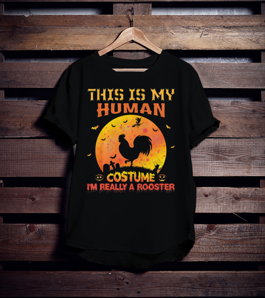 This Is My Human Costume I'm Really A Rooster Halloween Moon Graveyard Bats T-Shirt