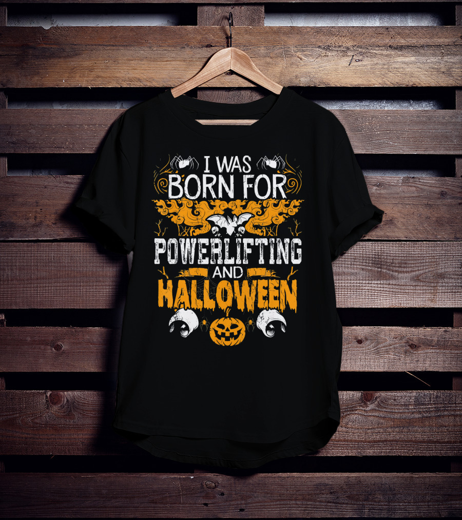 I Was Born For Powerlifting And Halloween With Spiders And Pumpkin T-Shirt