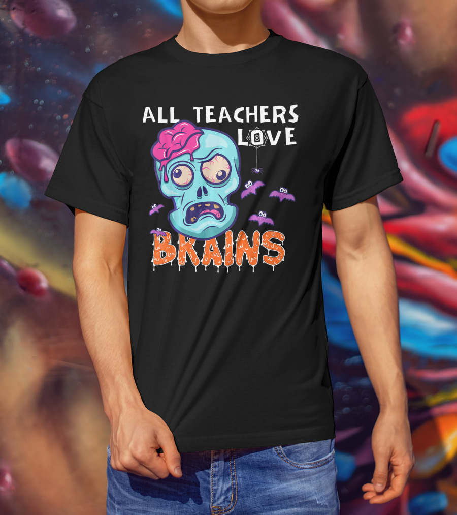 All Teachers Love Brains Halloween Zombie Skull With Bats And Dripping Letters T-Shirt