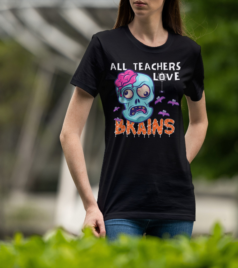 All Teachers Love Brains Halloween Zombie Skull With Bats And Dripping Letters T-Shirt