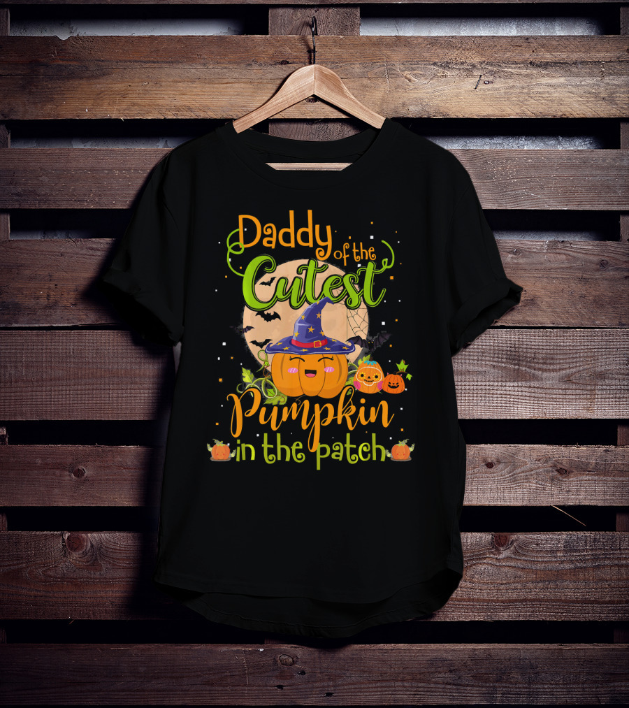Daddy Of The Cutest Pumpkin In The Patch T-Shirt