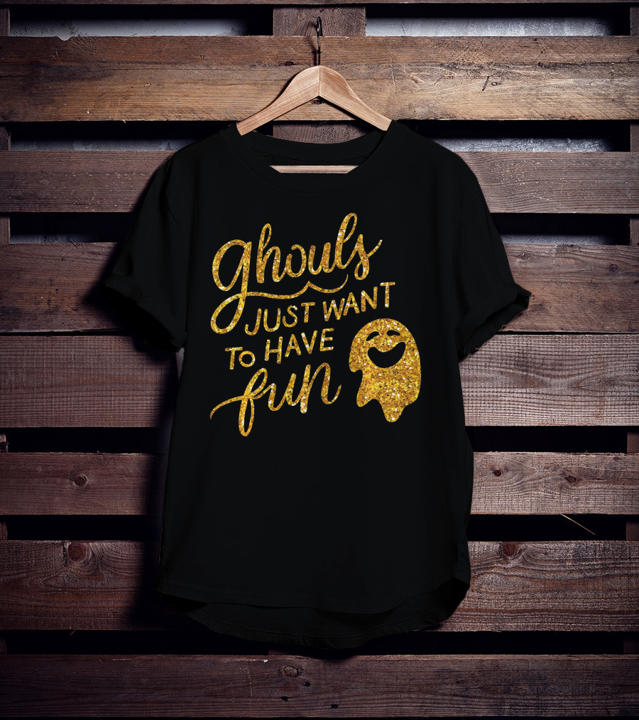 Ghouls Just Want To Have Fun T-Shirt