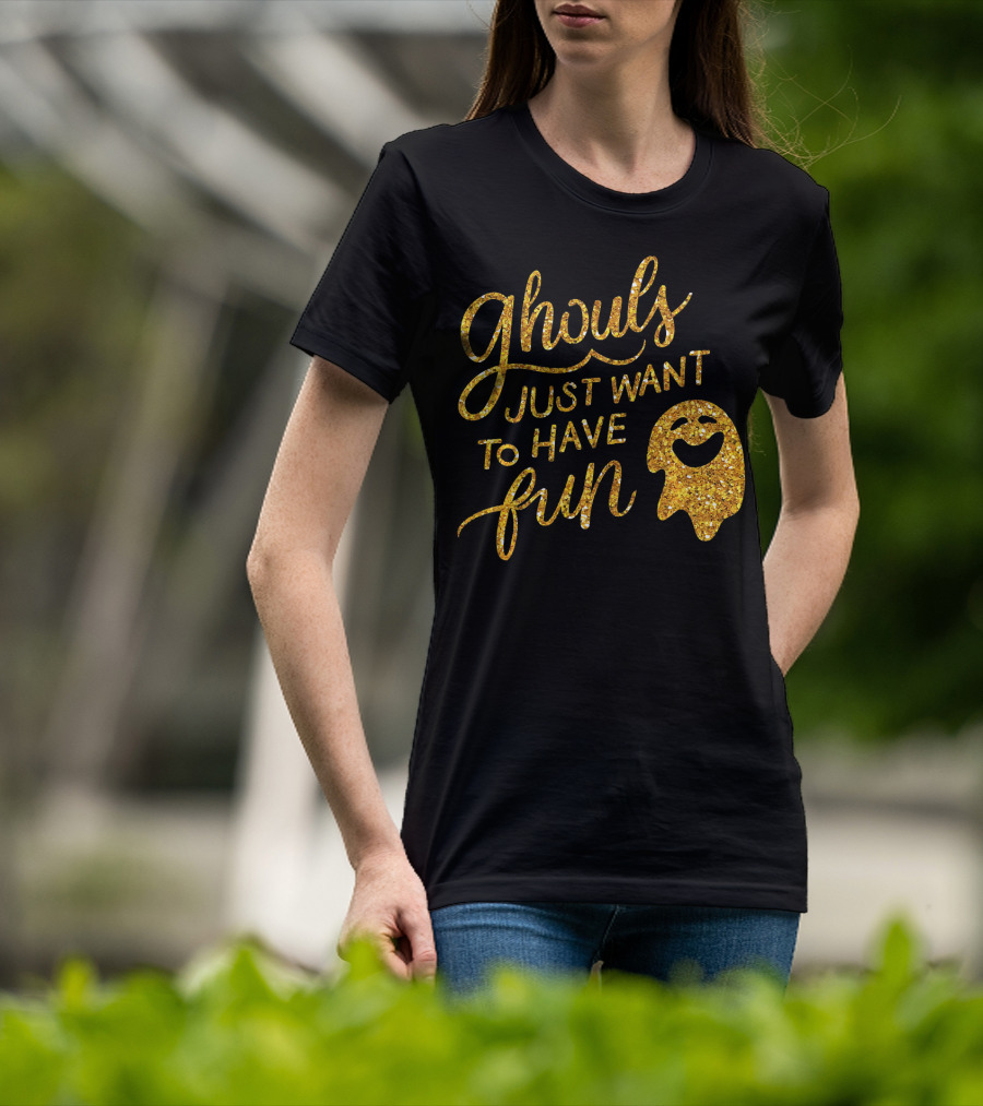 Ghouls Just Want To Have Fun T-Shirt