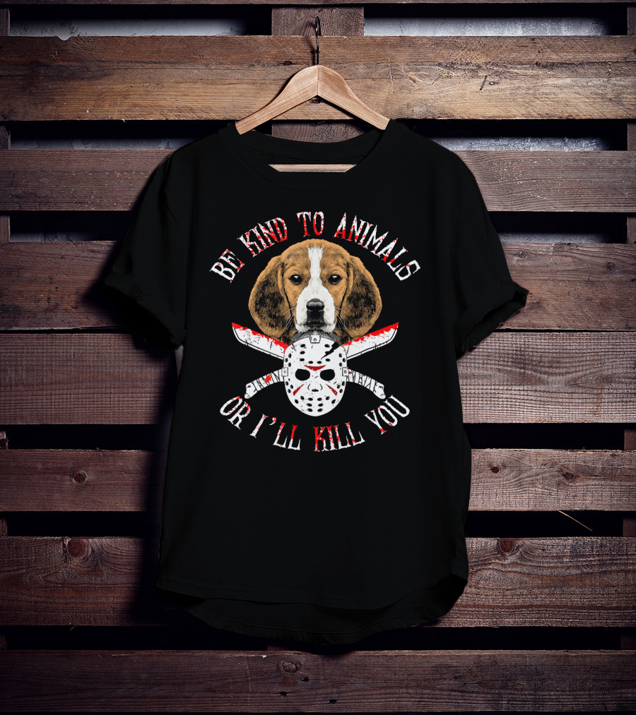 Be Kind To Animals Or I'll Kill You Beagle Dog Jason Mask T-Shirt
