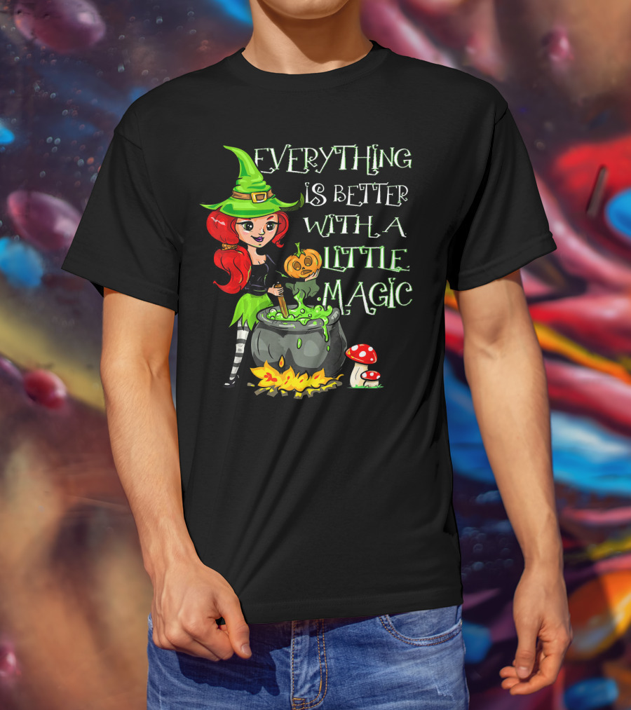 Everything Is Better With A Little Magic Cute Little Halloween Witch T-Shirt